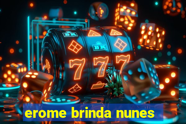 erome brinda nunes